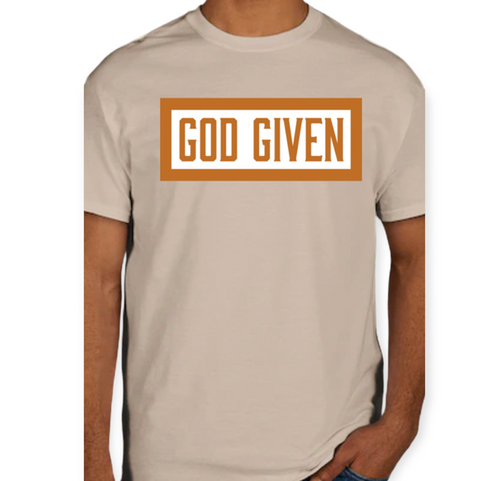 God given T-shirt